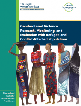 Cover of Gender-Based Violence Research, Monitoring, and Evaluation with Refugee and Conflict-Affected Populations: A Manual and Toolkit for Researchers and Practitioners