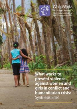 Report Cover: What works to prevent violence against women and girls in conflict and humanitarian crisis: Synthesis Brief